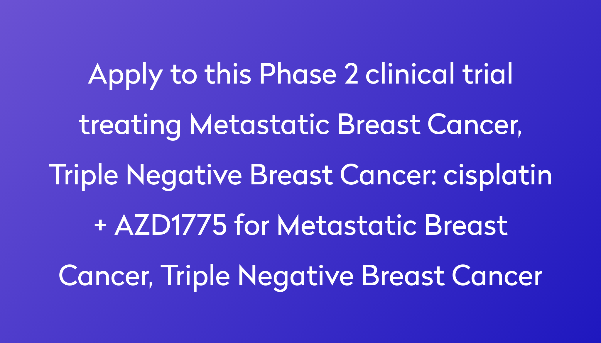 cisplatin-azd1775-for-metastatic-breast-cancer-triple-negative